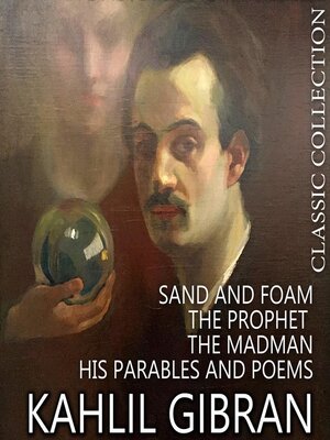 cover image of Kahlil Gibran. Classic Collection